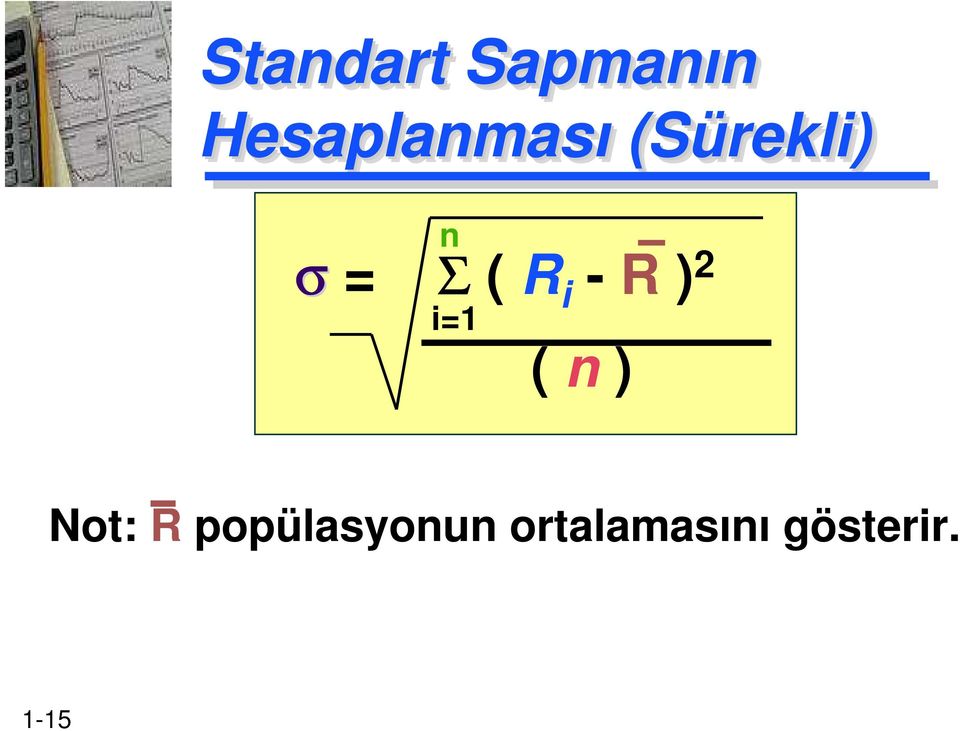 Σ ( R i - R ) 2 i=1 ( n )