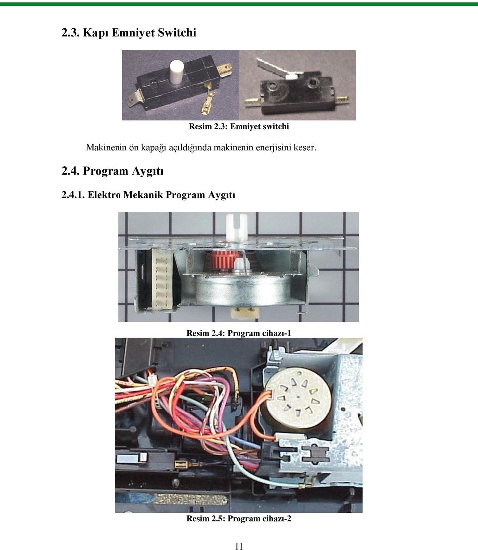 makinenin enerjisini keser. 2.4. Program Aygıtı 2.4.1.