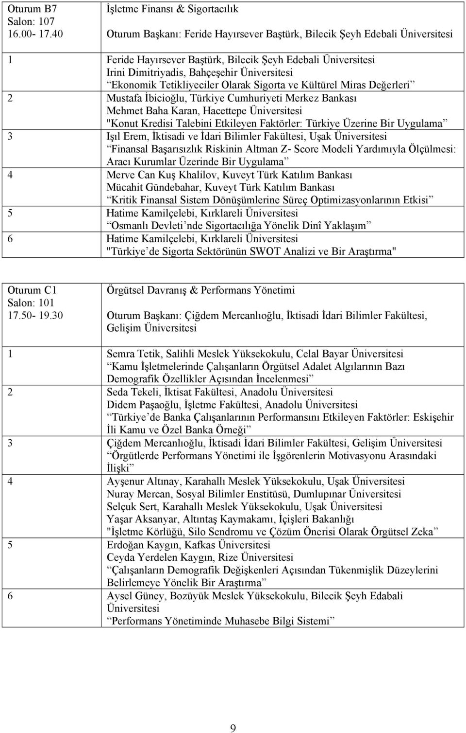 Türkiye Üzerine Bir Uygulama 3 Işıl Erem, İktisadi ve İdari Bilimler Fakültesi, Uşak Finansal Başarısızlık Riskinin Altman Z- Score Modeli Yardımıyla Ölçülmesi: Aracı Kurumlar Üzerinde Bir Uygulama 4