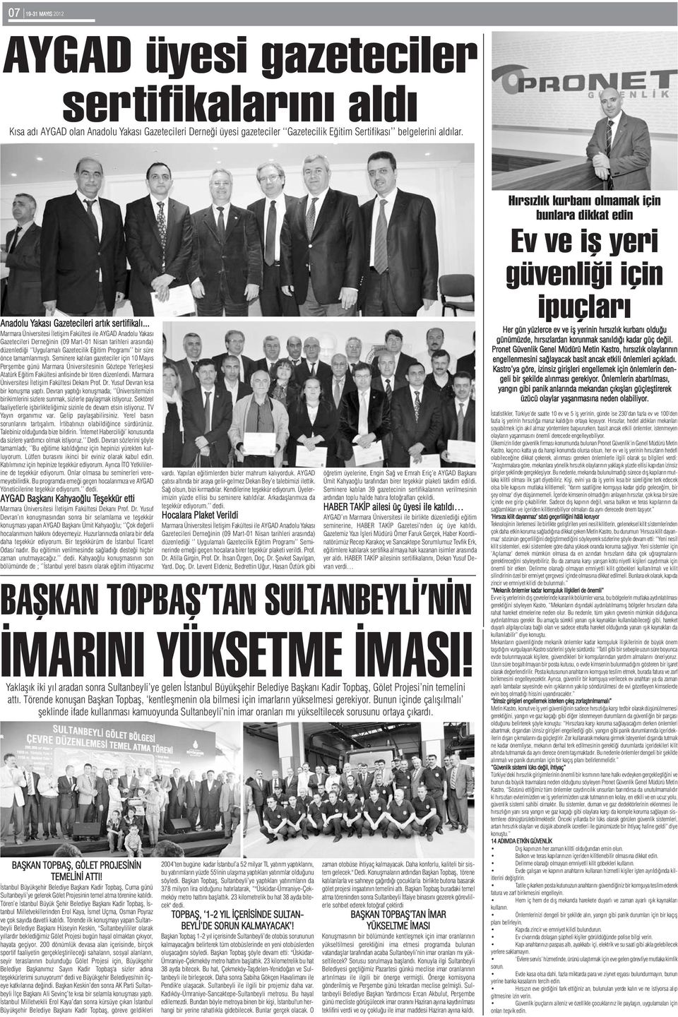 .. Marmara Üniversitesi İletişim Fakültesi ile AYGAD Anadolu Yakası Gazetecileri Derneğinin (09 Mart-01 Nisan tarihleri arasında) düzenlediği Uygulamalı Gazetecilik Eğitim Programı bir süre önce