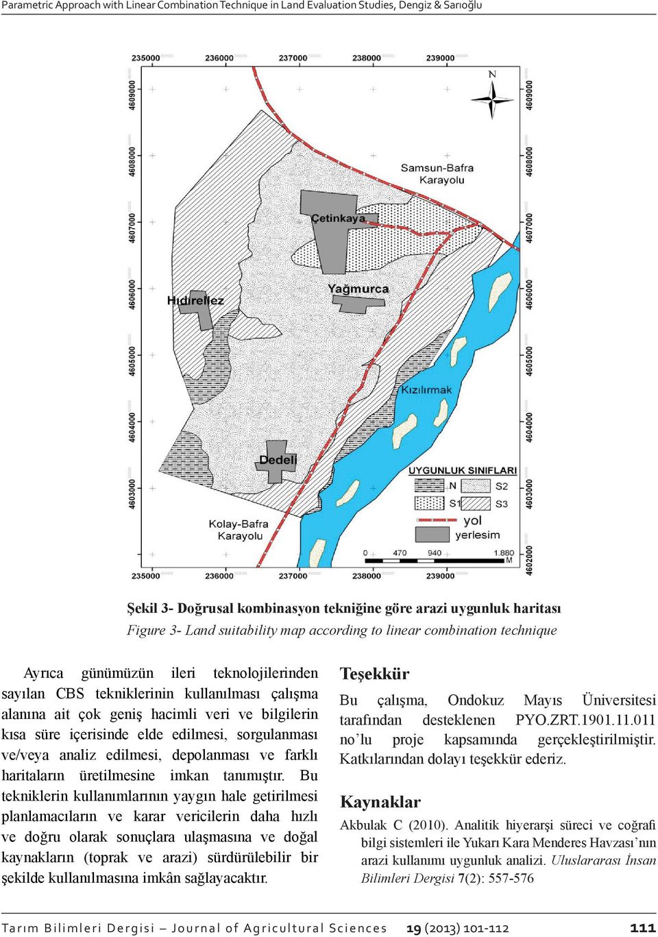 elde edilmesi, sorgulanması ve/veya analiz edilmesi, depolanması ve farklı haritaların üretilmesine imkan tanımıştır.