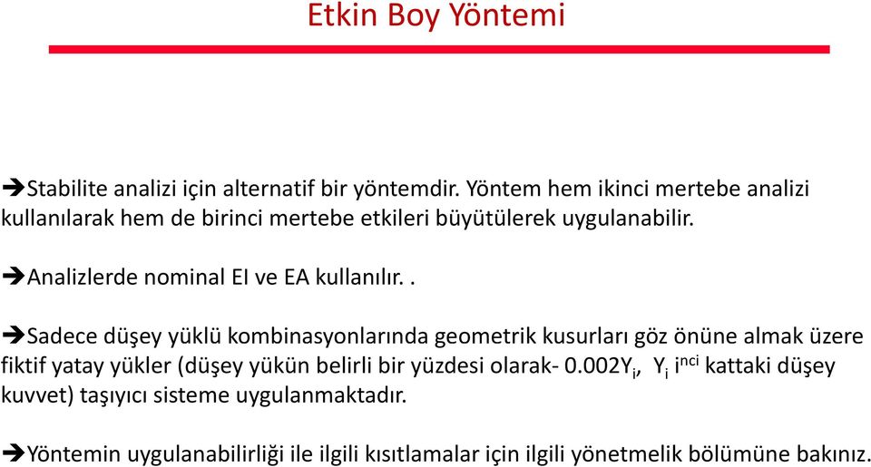 Analizlerde nominal EI ve EA kullanılır.