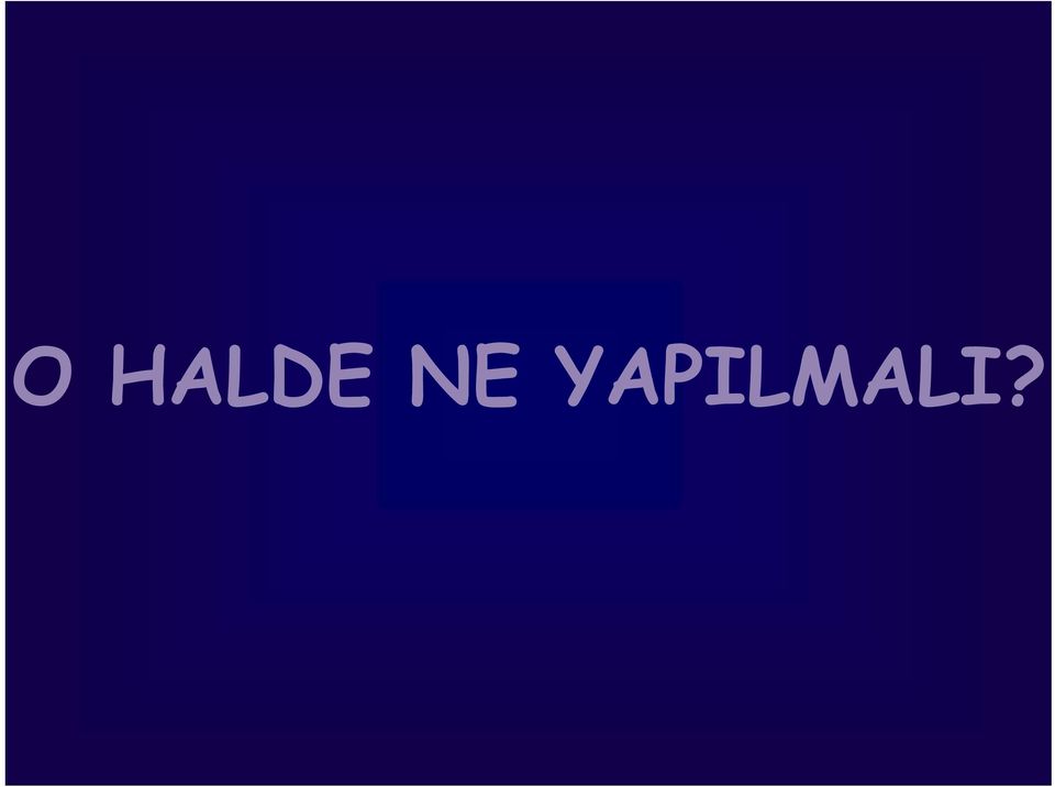 YAPILMALI?