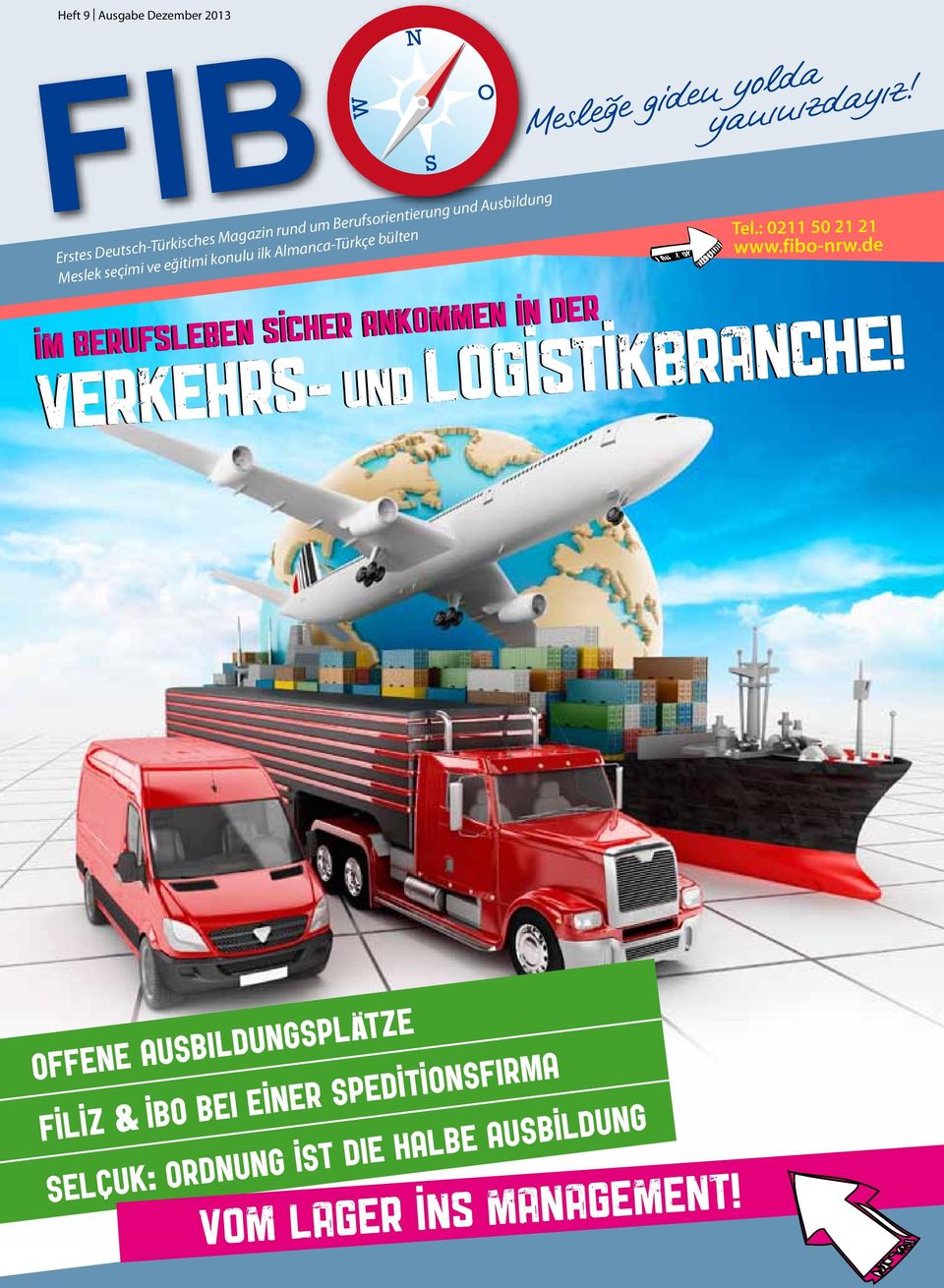 IN in der Tel.: 0211 50 21 21 www.fibo-nrw.de Verkehrs- und Logistikbranche!