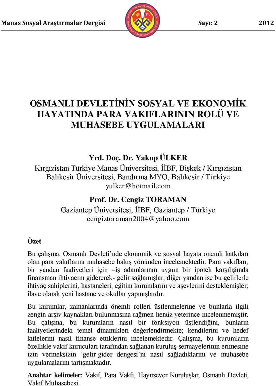 Cengiz TORAMAN Gaziantep Üniversitesi, İİBF, Gaziantep / Türkiye cengiztoraman2004@yahoo.