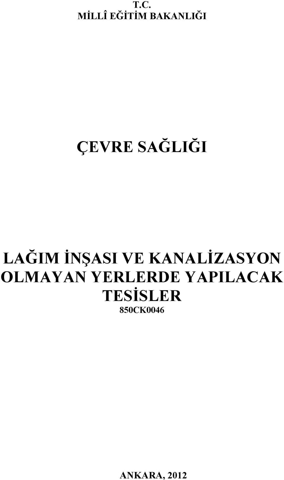 KANALİZASYON OLMAYAN YERLERDE