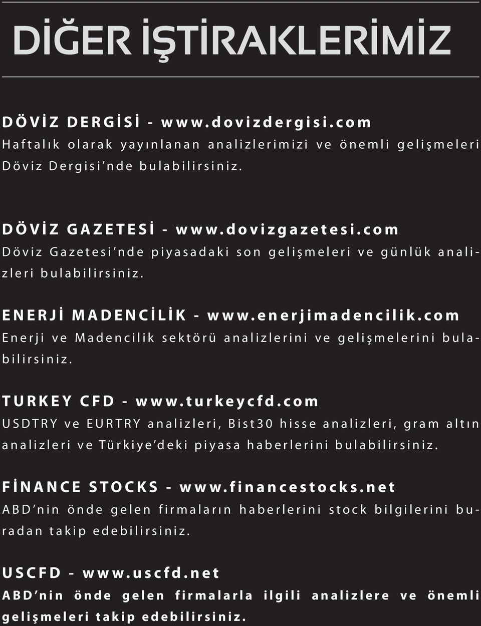 com Enerji ve Madencilik sektörü lerini ve gelişmelerini bulabilirsiniz. TURKEY CFD - www.turkeycfd.