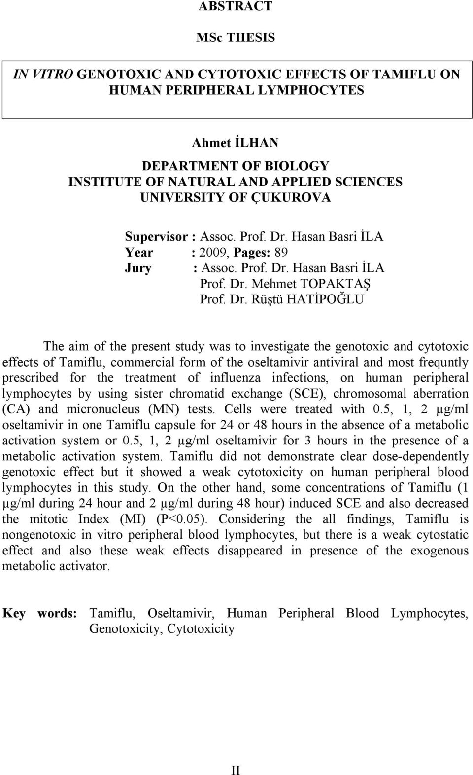 Hasan Basri İLA Year : 2009, Pages: 89 Jury : Assoc. Prof. Dr.