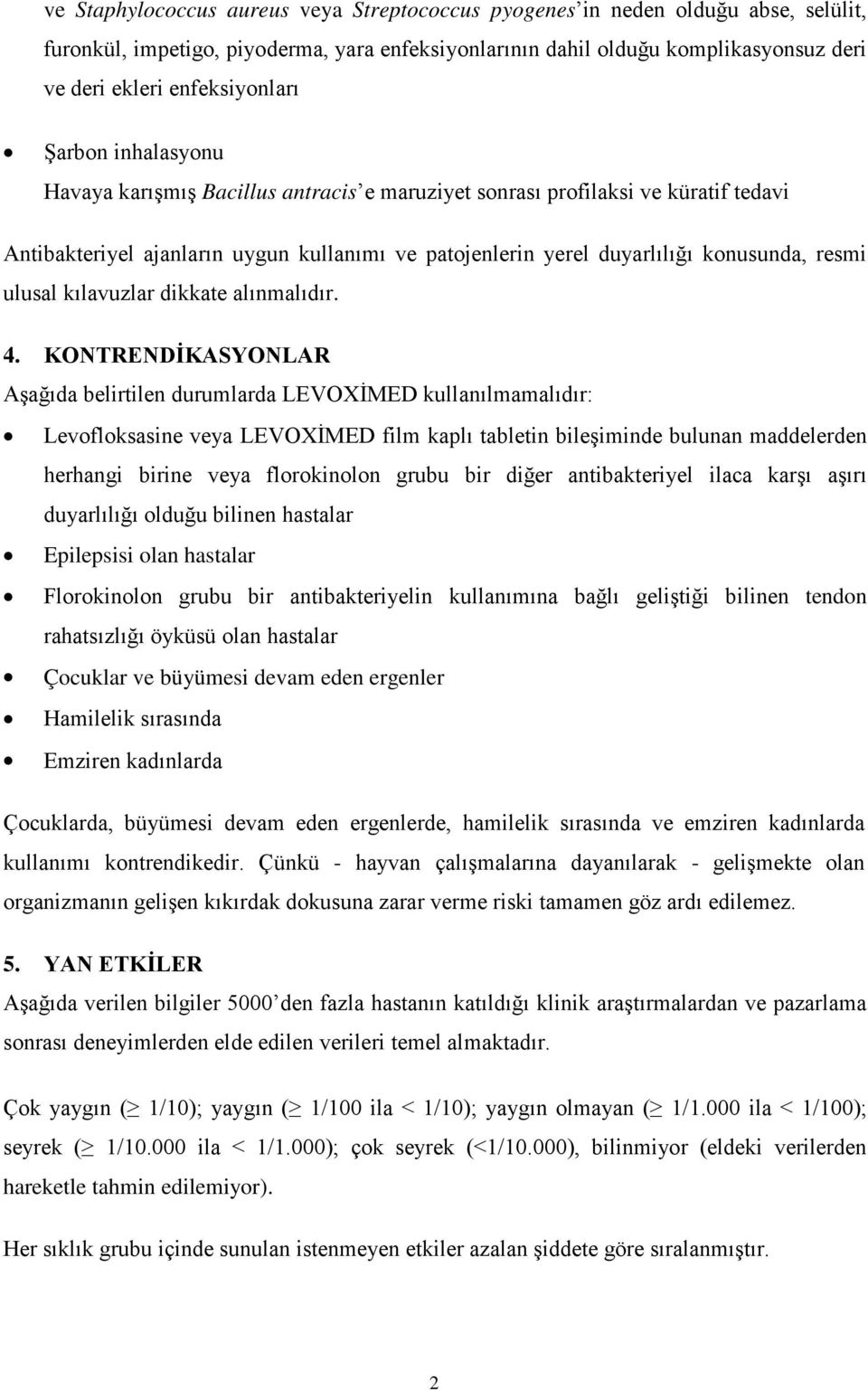 konusunda, resmi ulusal kılavuzlar dikkate alınmalıdır. 4.