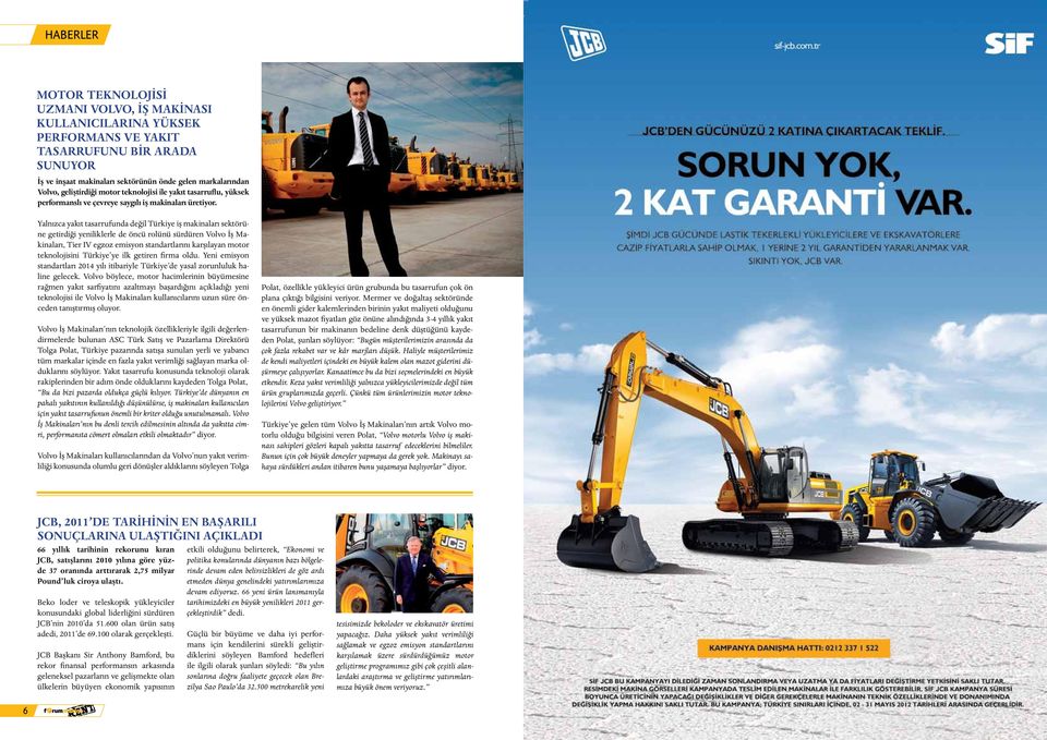 Yalnızca yakıt tasarrufunda değil Türkiye iş makinaları sektörüne getirdiği yeniliklerle de öncü rolünü sürdüren Volvo İş Makinaları, Tier IV egzoz emisyon standartlarını karşılayan motor