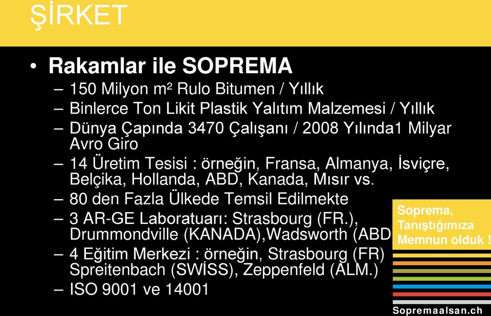 Kanada, Mısır vs. 80 den Fazla Ülkede Temsil Edilmekte 3 AR-GE Laboratuarı: Strasbourg (FR.