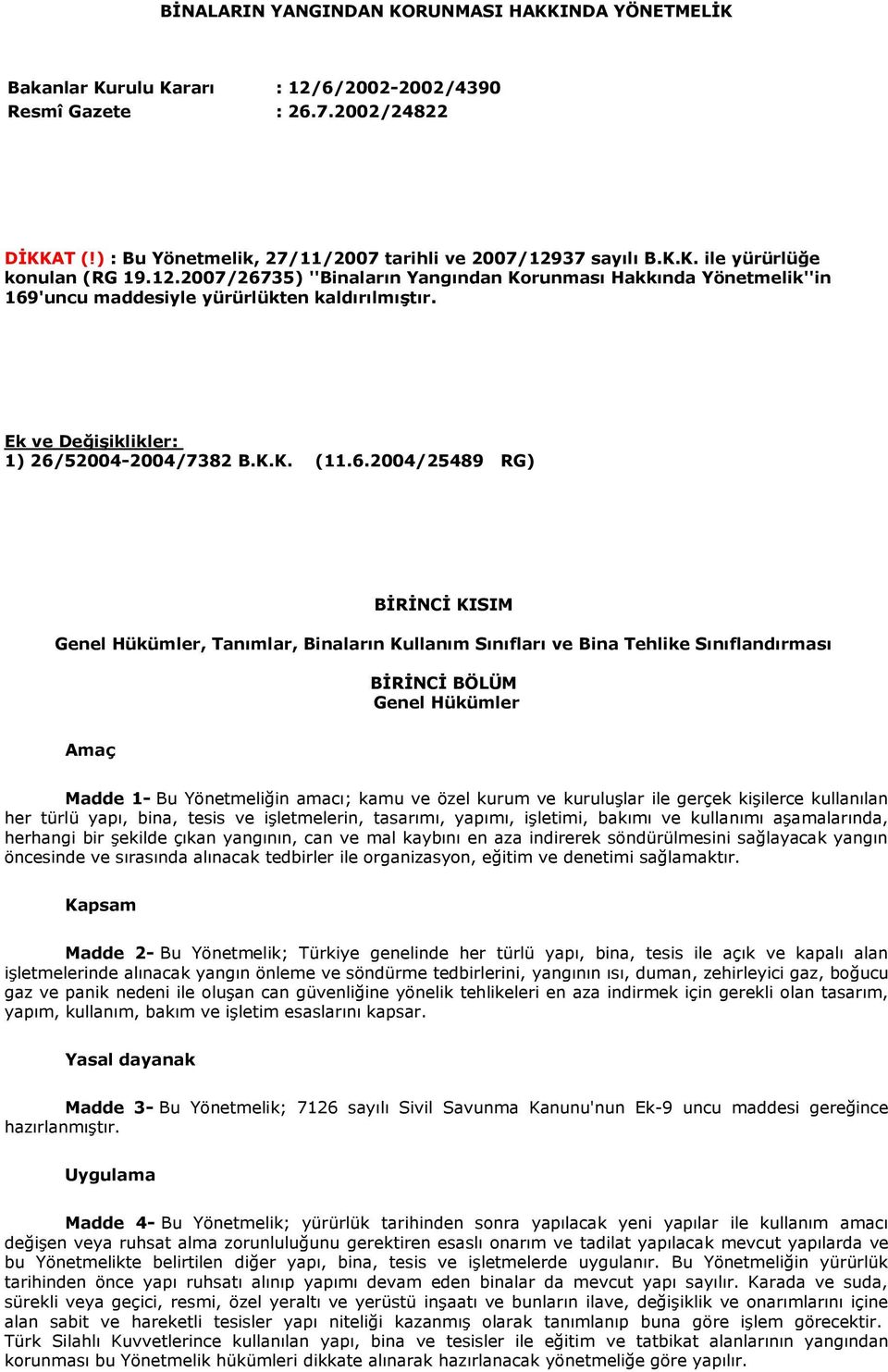 35) ''Binaların Yangından Korunması Hakkında Yönetmelik''in 169