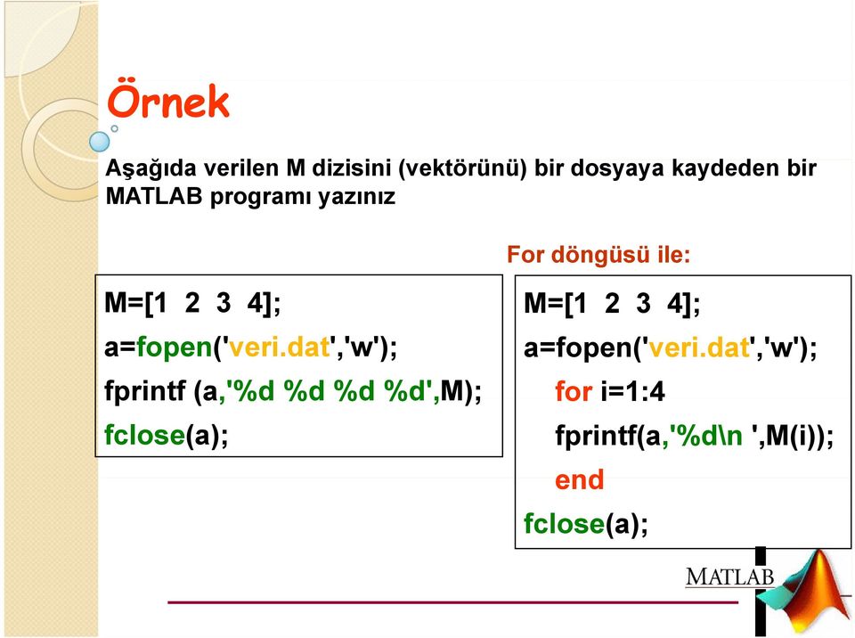 2 3 4]; a=fopen('veri.