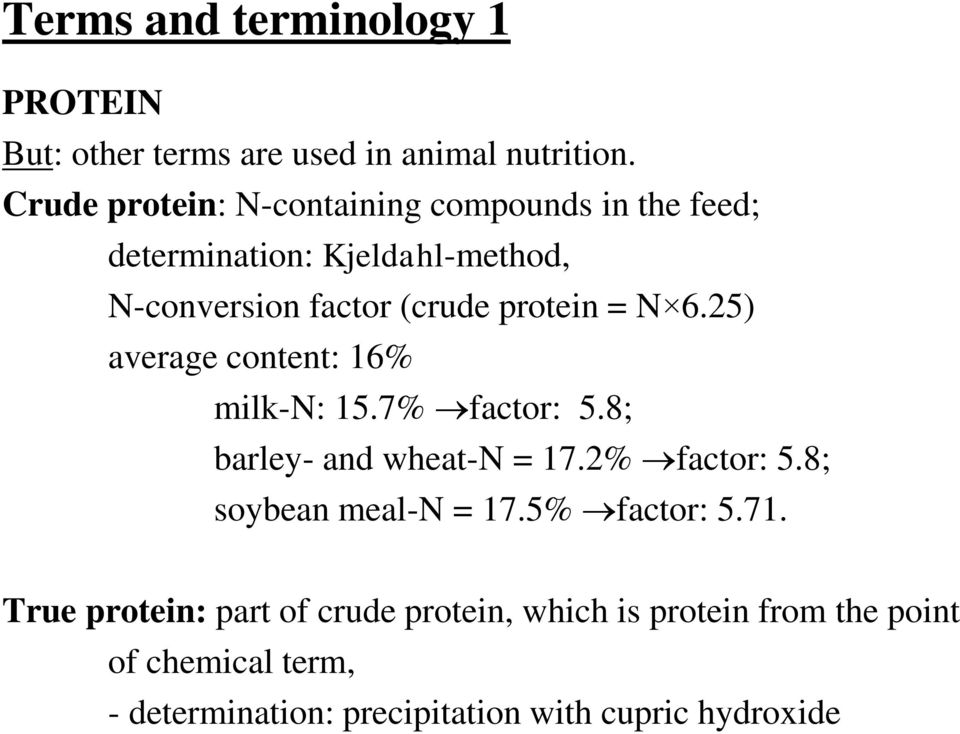 = N 6.25) average content: 16% milk-n: 15.7% factor: 5.8; barley- and wheat-n = 17.2% factor: 5.