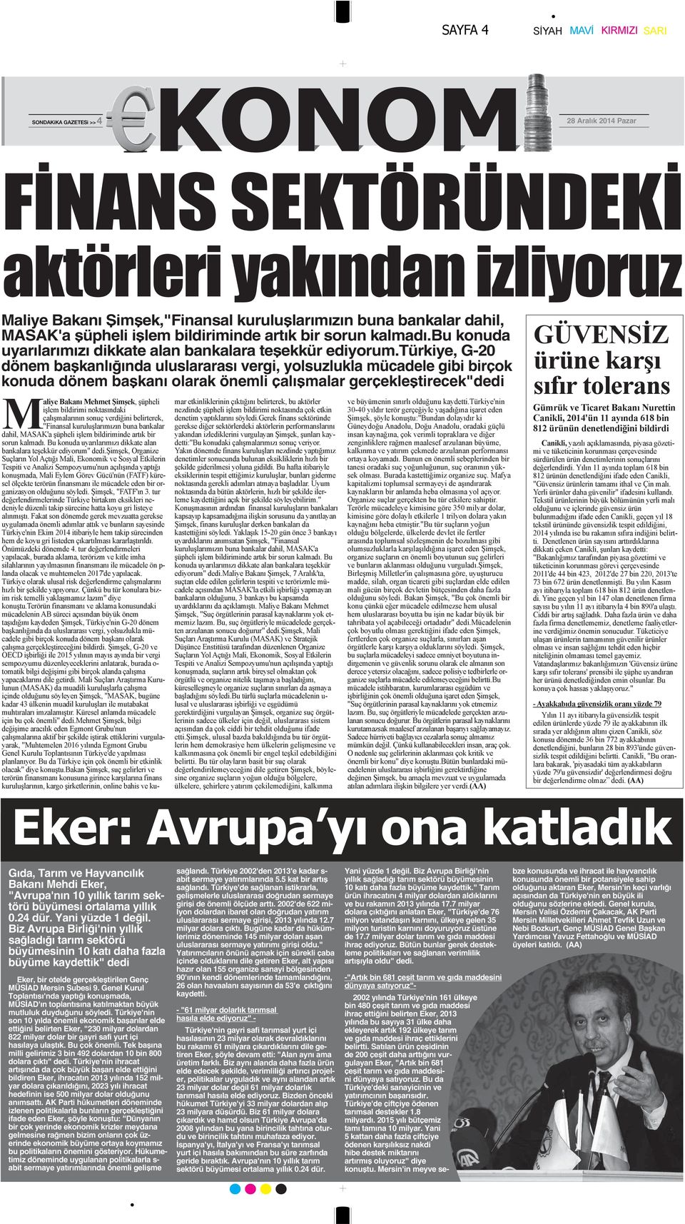 türkiye, G-20 dönem başkanlığında uluslararası vergi, yolsuzlukla mücadele gibi birçok konuda dönem başkanı olarak önemli çalışmalar gerçekleştirecek"dedi Gıda, Tarım ve Hayvancılık Bakanı Mehdi