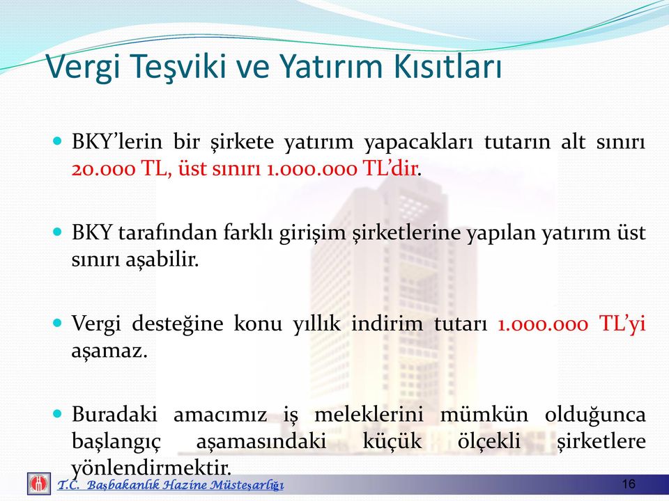 BKY tarafından farklı girişim şirketlerine yapılan yatırım üst sınırı aşabilir.