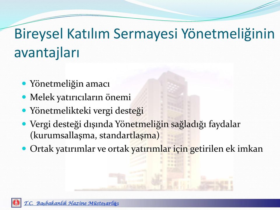 desteği dışında Yönetmeliğin sağladığı faydalar (kurumsallaşma,