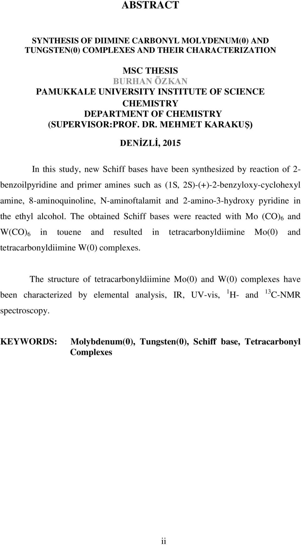 8-aminoquinoline, -aminoftalamit and 2-amino-3-hydroxy pyridine in the ethyl alcohol.