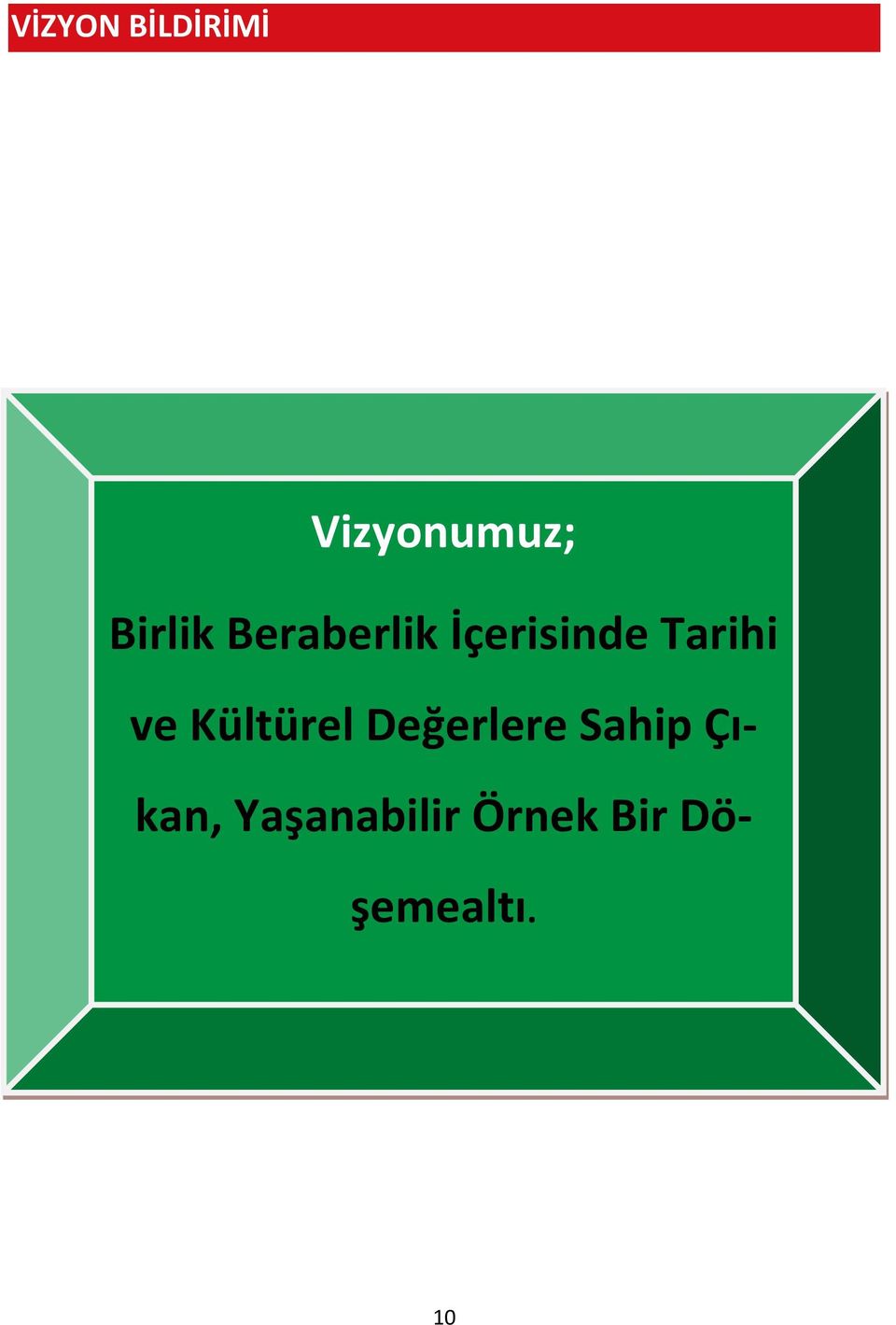 Tarihi ve Kültürel Değerlere