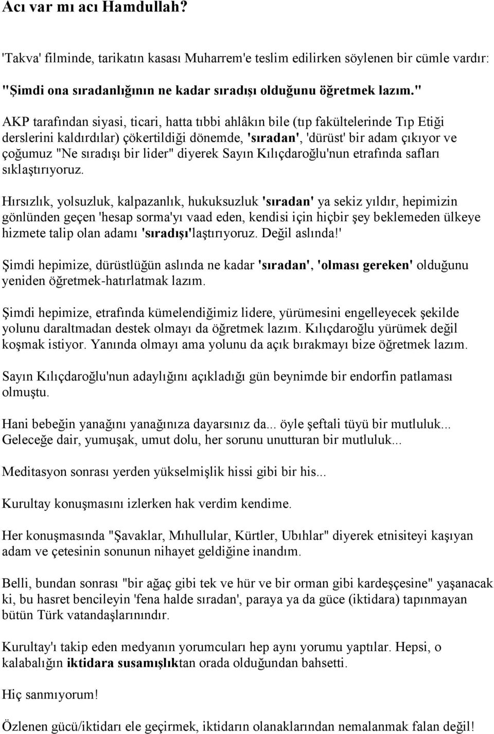 lider" diyerek Sayın Kılıçdaroğlu'nun etrafında safları sıklaştırıyoruz.