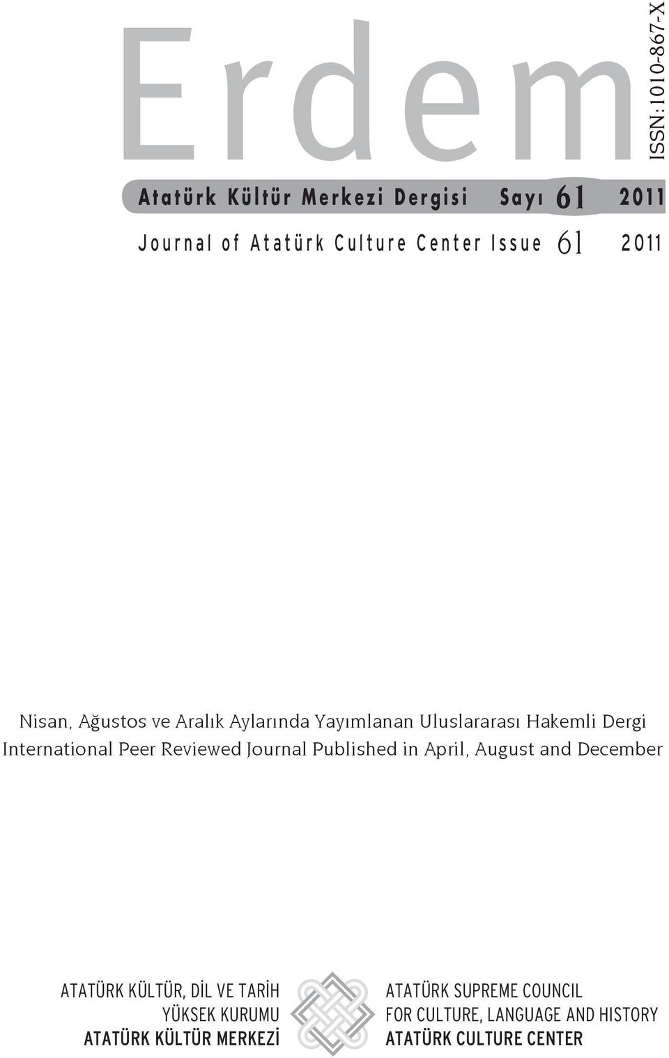 Hakemli Dergi International Peer Reviewed Journal Published in April, August and December ATATÜRK KÜLTÜR, DİL VE