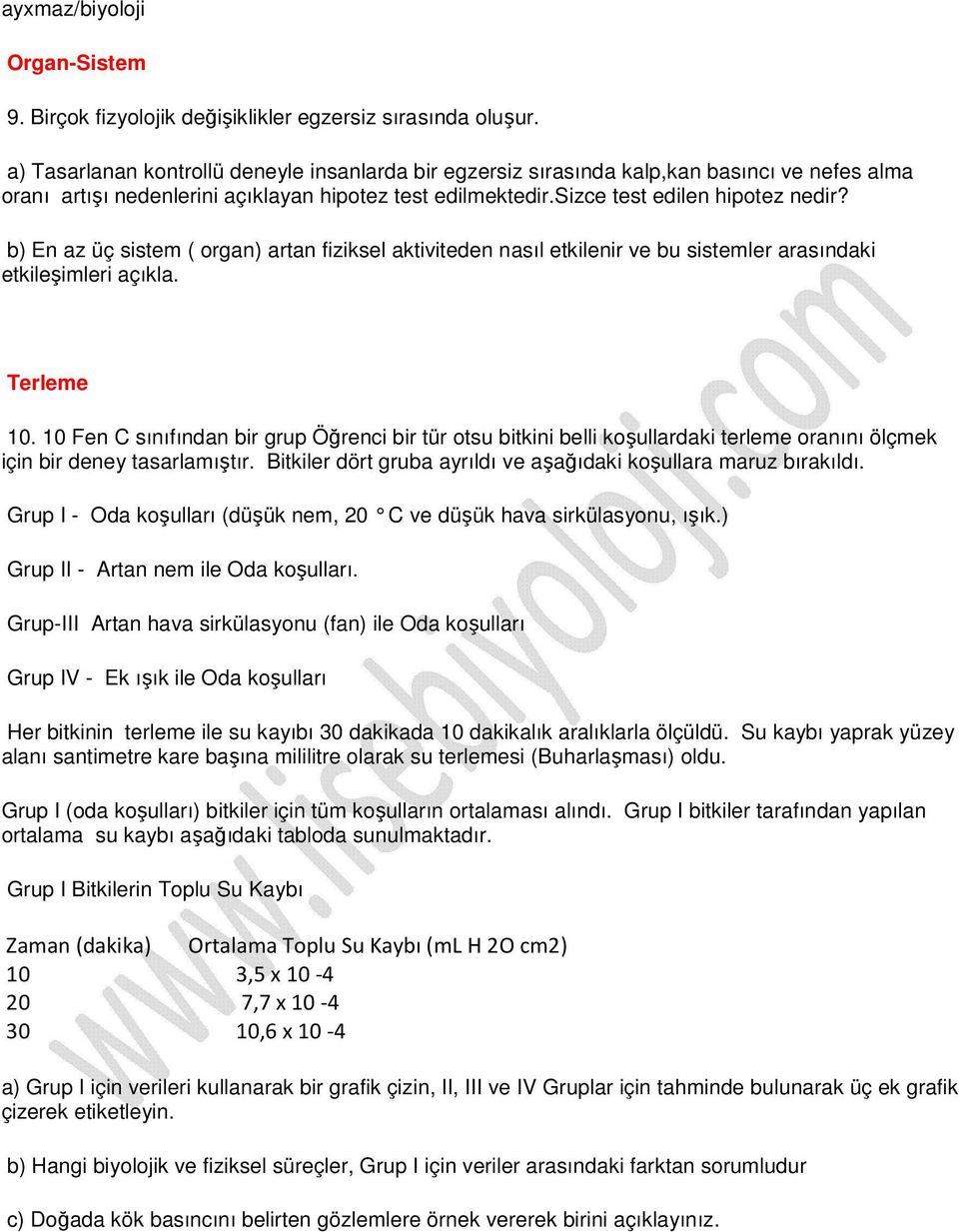 b) En az üç sistem ( organ) artan fiziksel aktiviteden nasıl etkilenir ve bu sistemler arasındaki etkileşimleri açıkla. Terleme 10.