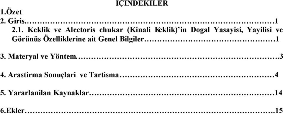 2.1. Keklik ve Alectoris chukar (Kinali Keklik) in Dogal Ya,