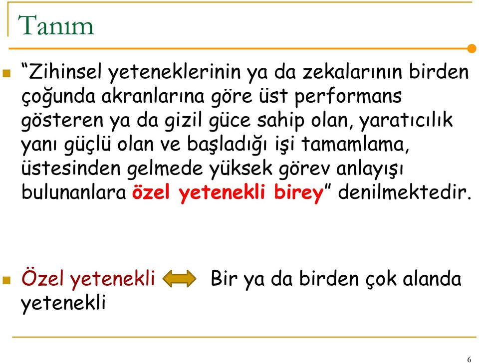 ve başladığı işi tamamlama, üstesinden gelmede yüksek görev anlayışı bulunanlara