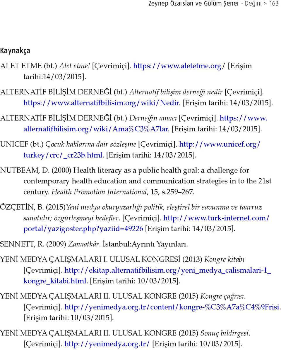 org/wiki/ama%c3%a7lar. [Erişim tarihi: 14/03/2015]. UNICEF (bt.) Çocuk haklarına dair sözleşme [Çevrimiçi]. http://www.unicef.org/ turkey/crc/_cr23b.html. [Erişim tarihi: 14/03/2015]. NUTBEAM, D.