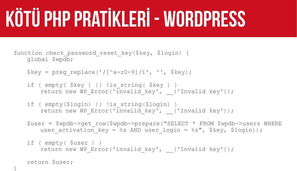 is_string($login) ) return new WP_Error('invalid_key', ('Invalid key')); $user = $wpdb->get_row($wpdb->prepare("select * FROM