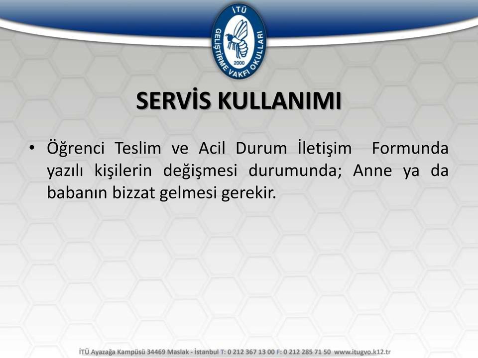 kişilerin değişmesi durumunda; Anne