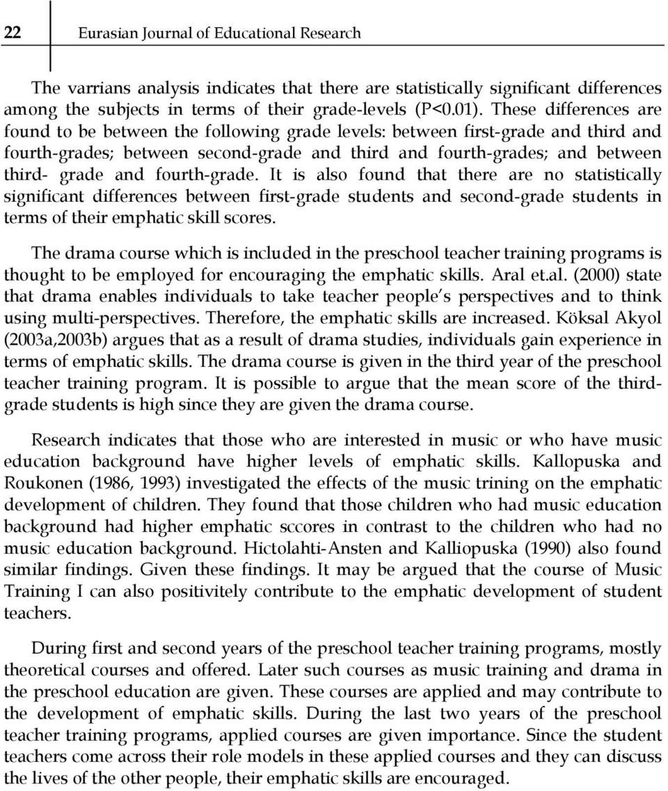 fourth-grade. It is also found that there are no statistically significant differences between first-grade students and second-grade students in terms of their emphatic skill scores.