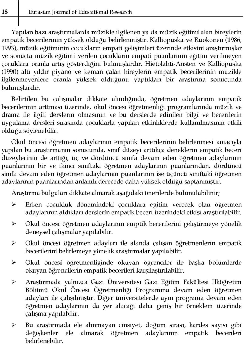 çocuklara oranla artış gösterdiğini bulmuşlardır.