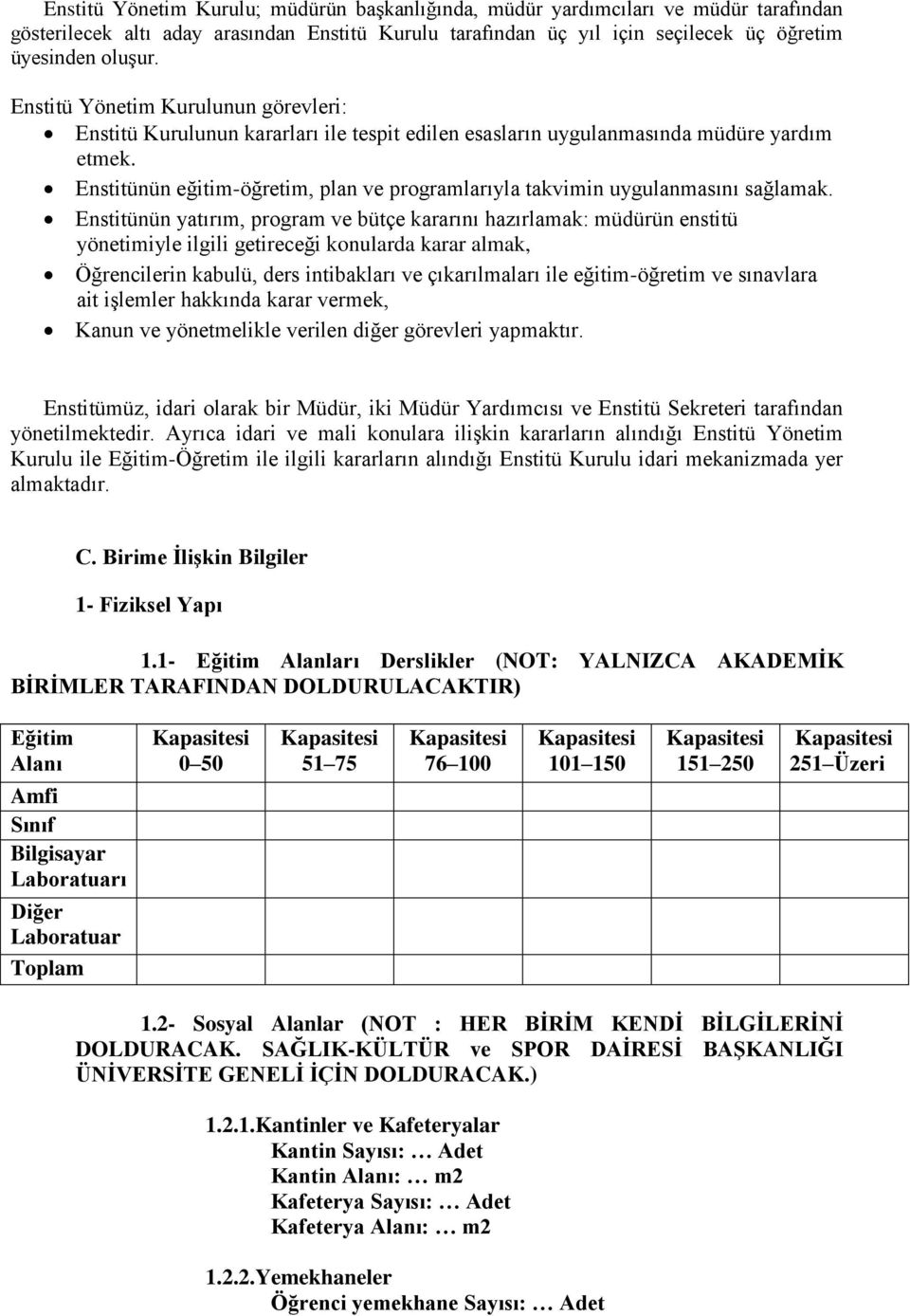 Enstitünün eğitim-öğretim, plan ve programlarıyla takvimin uygulanmasını sağlamak.