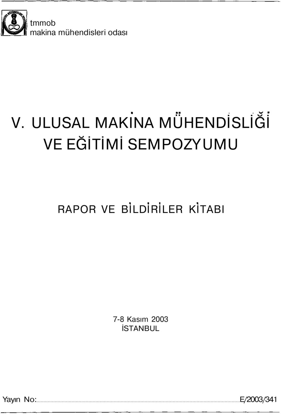 SEMPOZYUMU RAPOR VE BİLDİRİLER KİTABI