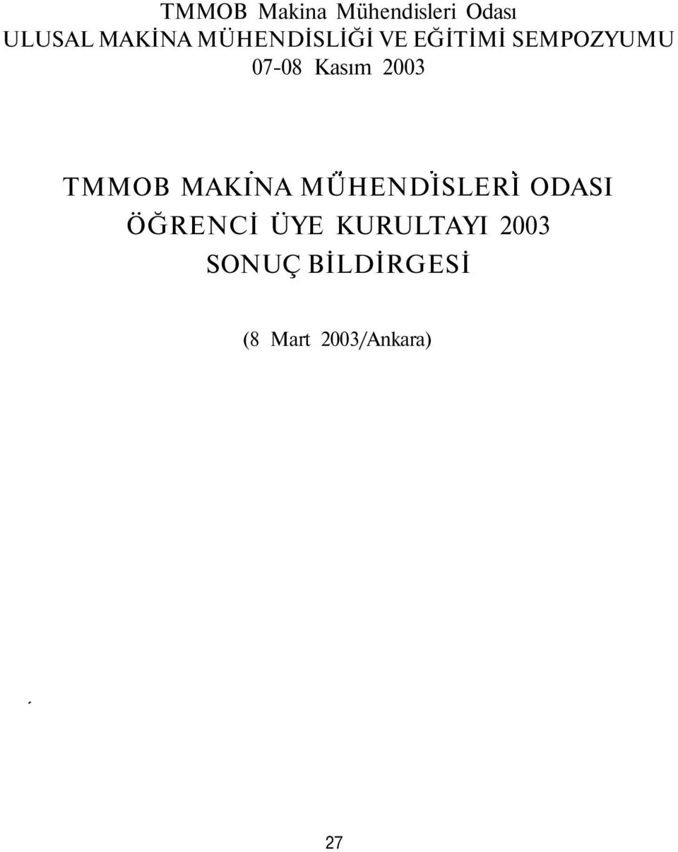 2003 TMMOB MAKINA MÜHENDİSLERİ ODASI ÖĞRENCİ ÜYE