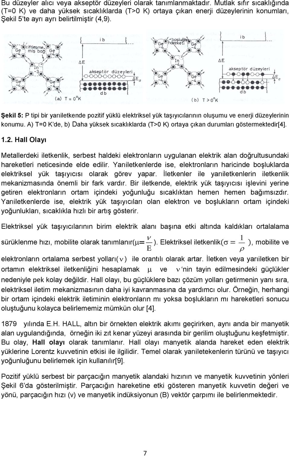 ġekil 5: P tipi bir yarıiletkende pozitif yüklü elektriksel yük taşıyıcılarının oluşumu ve enerji düzeylerinin konumu.