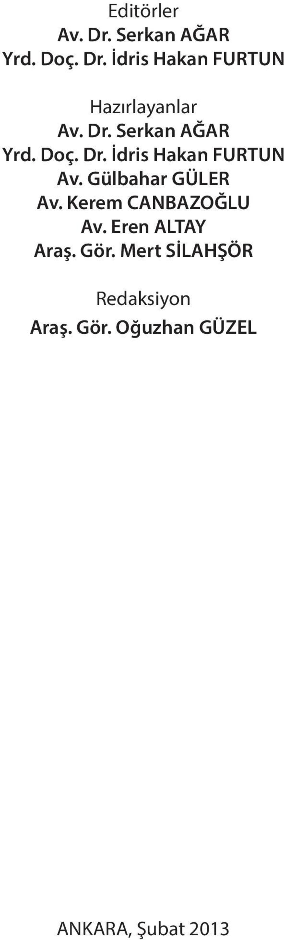 Gülbahar GÜLER Av. Kerem CANBAZOĞLU Av. Eren ALTAY Araş. Gör.