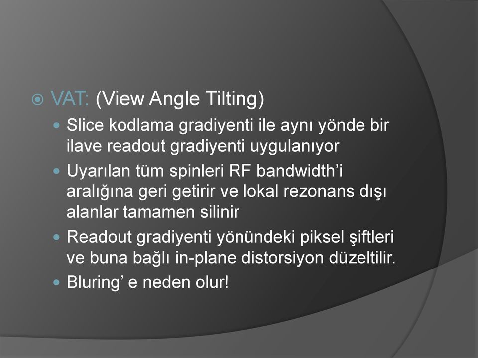 geri getirir ve lokal rezonans dışı alanlar tamamen silinir Readout gradiyenti