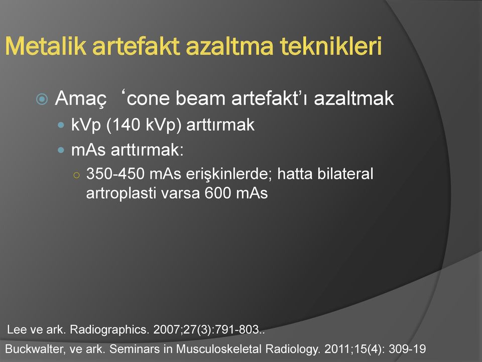 bilateral artroplasti varsa 600 mas Lee ve ark. Radiographics.