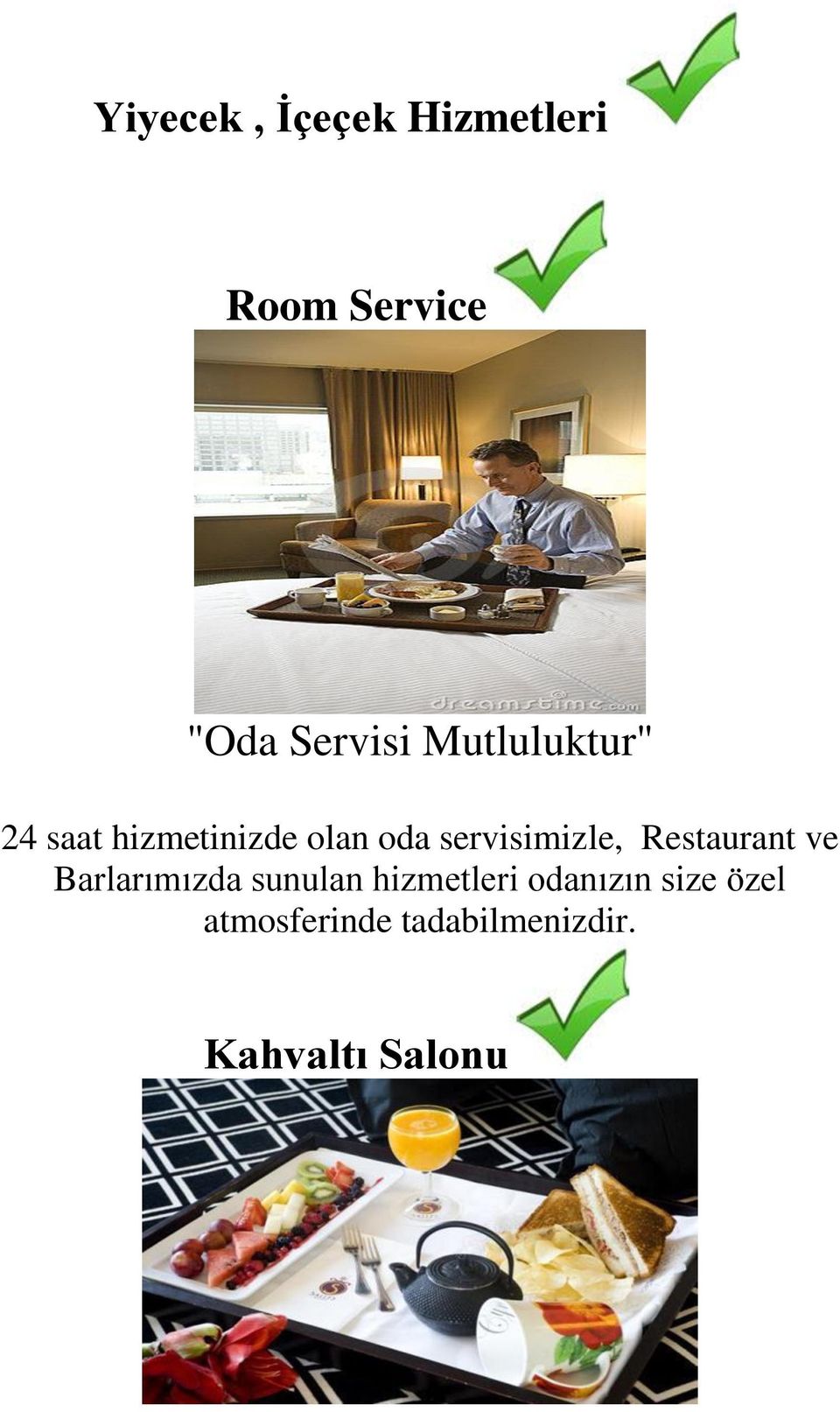 servisimizle, Restaurant ve Barlarımızda sunulan