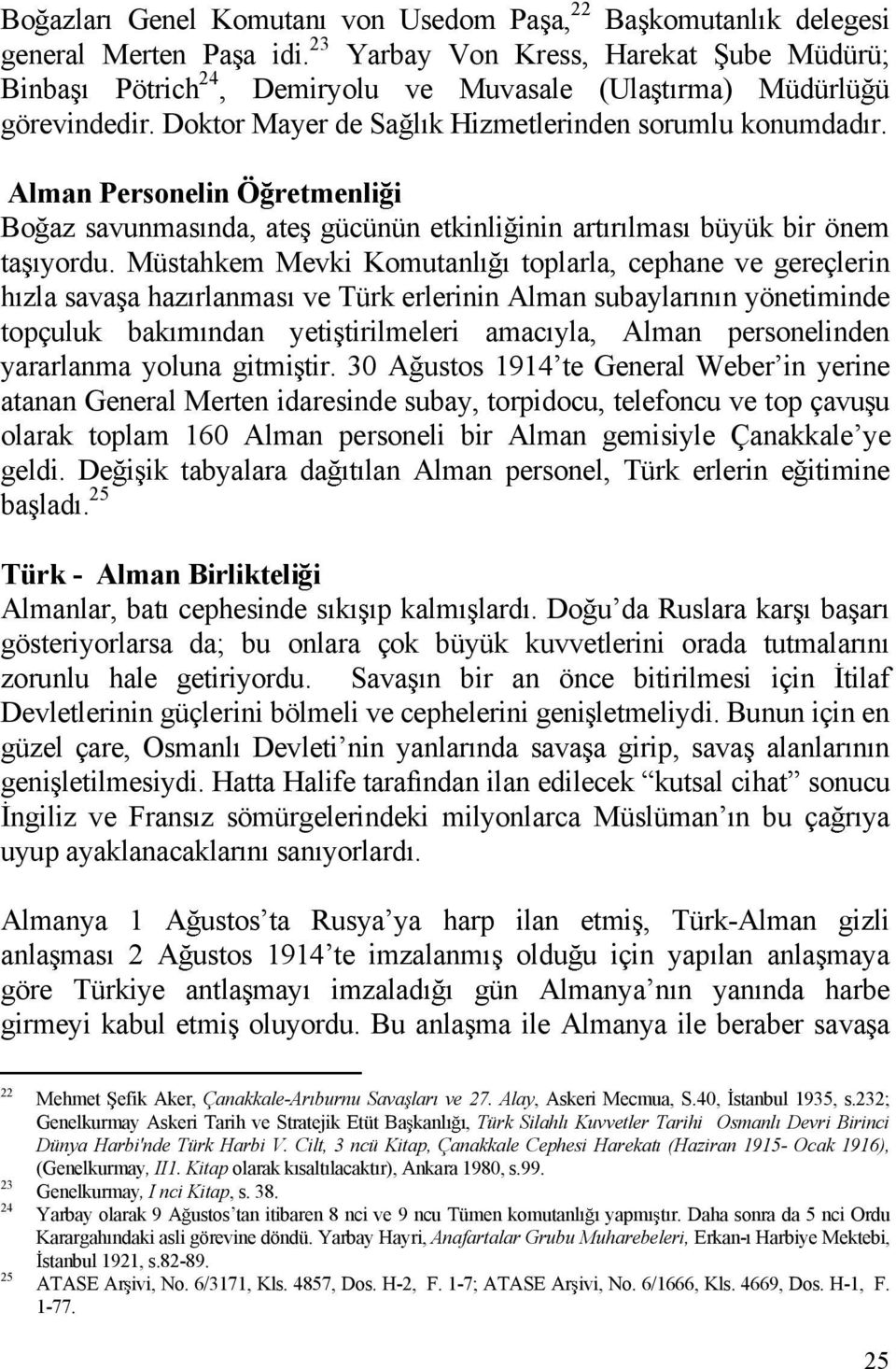 Alman Personelin Ö retmenli i Bo az savunmas nda, ate gücünün etkinli inin art r lmas büyük bir önem ta yordu.