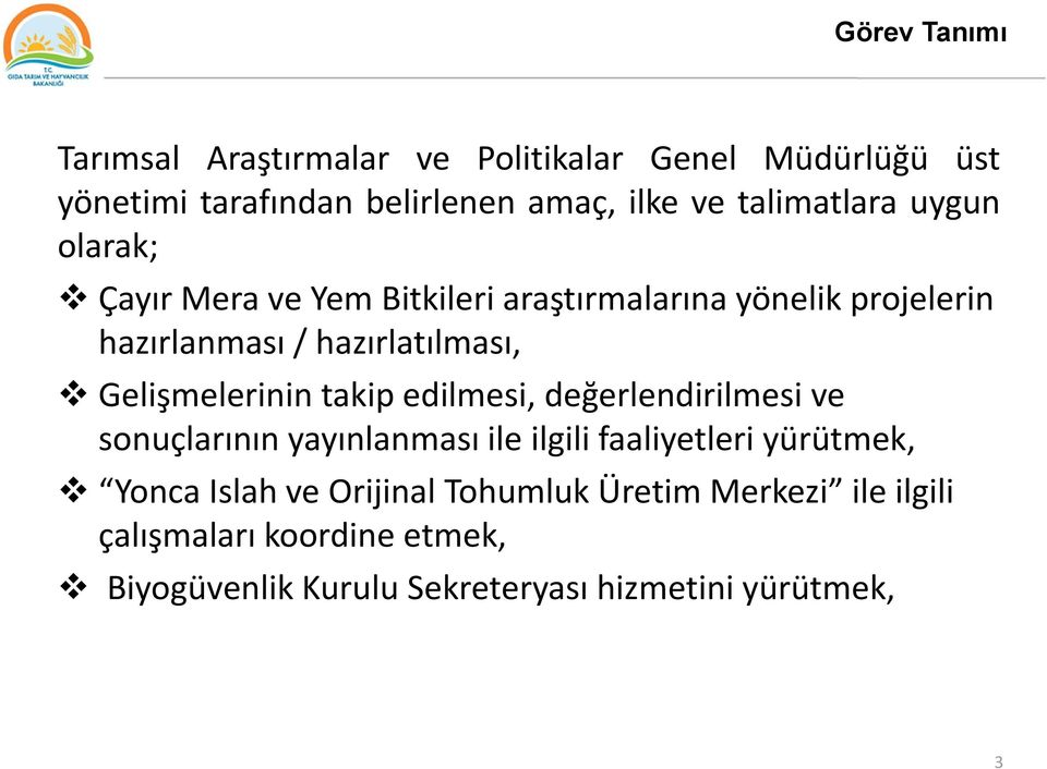 Gelişmelerinin takip edilmesi, değerlendirilmesi ve sonuçlarının yayınlanması ile ilgili faaliyetleri yürütmek, Yonca