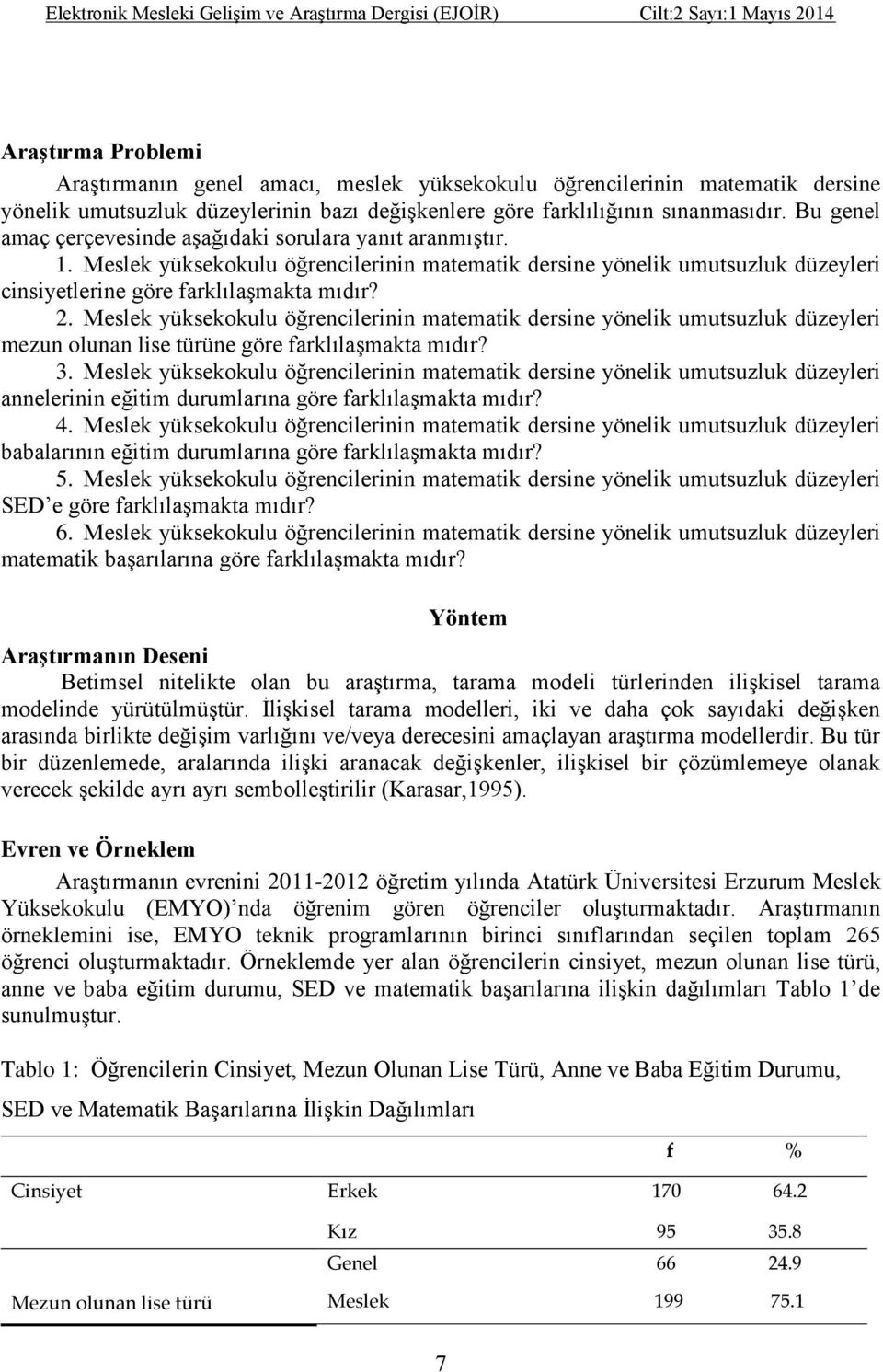 Meslek yüksekokulu öğrencilerinin matematik dersine yönelik umutsuzluk düzeyleri cinsiyetlerine göre farklılaşmakta mıdır? 2.