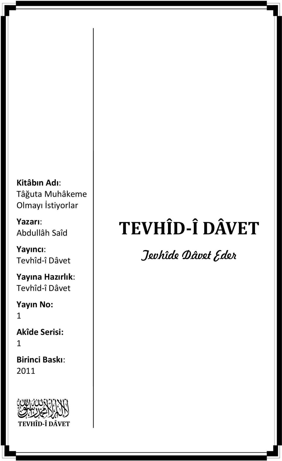 Tevhîd-î Dâvet Yayın No: 1 Akîde Serisi: 1 Birinci