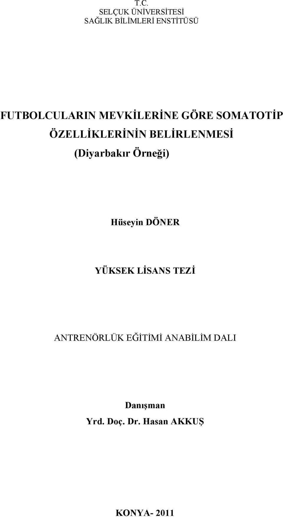 BELİRLENMESİ (Diyarbakır Örneği) Hüseyin DÖNER YÜKSEK LİSANS