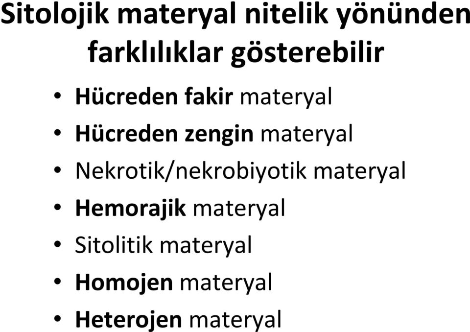 materyal Nekrotik/nekrobiyotik materyal Hemorajik