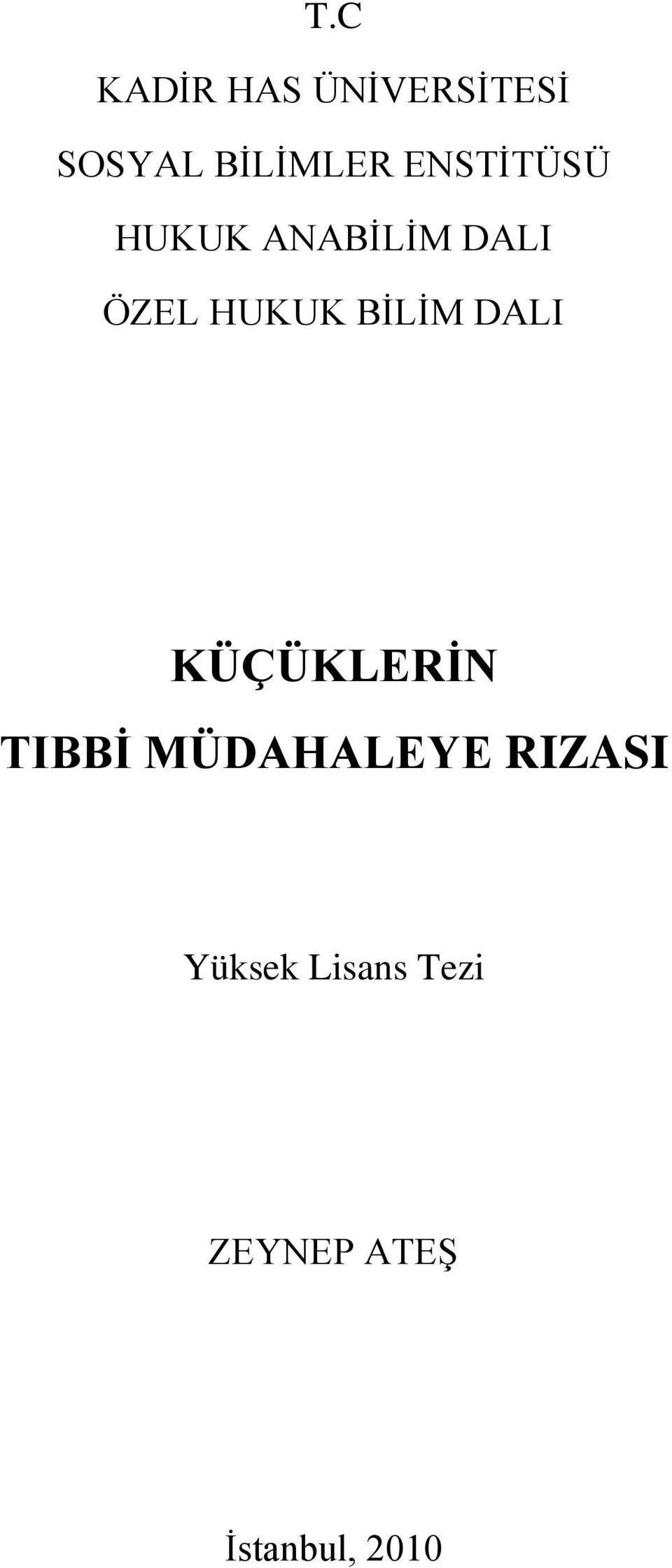 BİLİM DALI KÜÇÜKLERİN TIBBİ MÜDAHALEYE