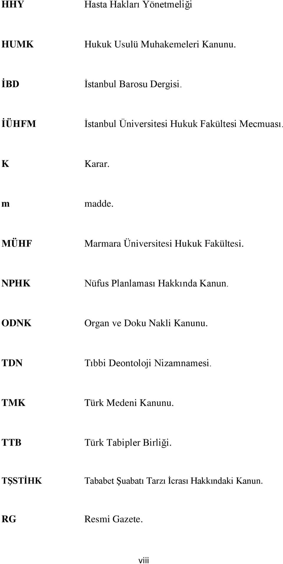 MÜHF Marmara Üniversitesi Hukuk Fakültesi. NPHK Nüfus Planlaması Hakkında Kanun.