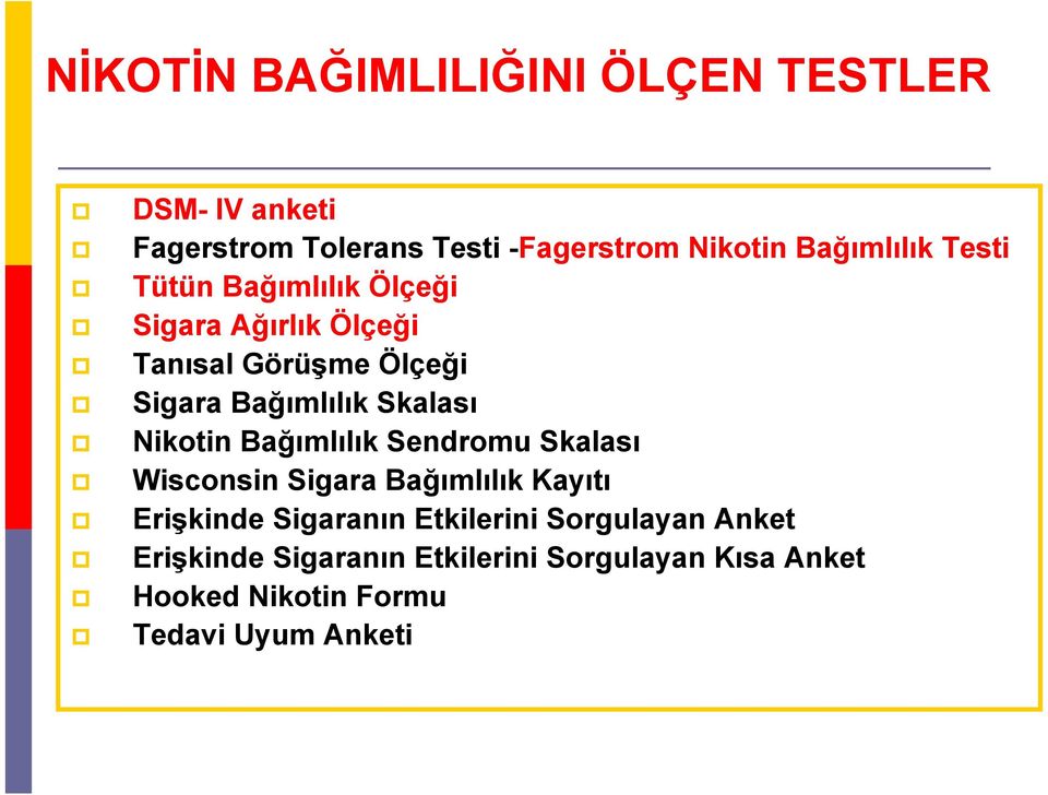 Skalası Nikotin Bağımlılık Sendromu Skalası Wisconsin Sigara Bağımlılık Kayıtı Erişkinde Sigaranın